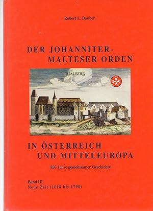 Bild des Verkufers fr Der Johanniter-Malteser Orden in sterreich und Mitteleuropa. 850 Jahre gemeinsamer Geschichte Band III. zum Verkauf von Antiquariat time