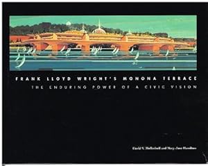 Seller image for Frank Lloyd Wright s Monona Terrace. The Enduring Power of a Civic Vision. for sale by Antiquariat Bernd Preler