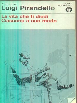 Seller image for La vita che ti diedi/ Ciascuno a suo modo for sale by Librodifaccia