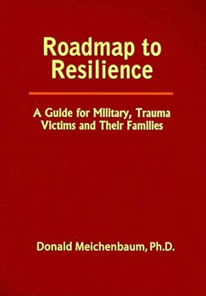 Immagine del venditore per Roadmap to Reslience : A Guide for Military, Trauma Victims and Their Families venduto da GreatBookPrices