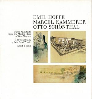 Image du vendeur pour Emil Hoppe, Marcel Kammerer, Otto Schnthal. Three Architects from the Master Class of Otto Wagner, mis en vente par adr. van den bemt