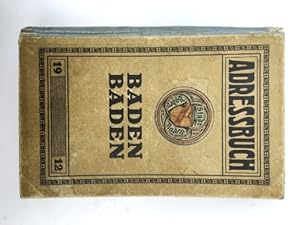 Adreßbuch der Stadt Baden-Baden 1912, mit Stadtteil Lichtental und Ort Oosscheuern, nach dem Stan...