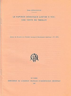 Imagen del vendedor de Le papyrus dmotique Louvre E 9416: une vente de terrain. (Bulletin de l'Institut franais d'archologie orientale BIFAO). a la venta por Librarium of The Hague