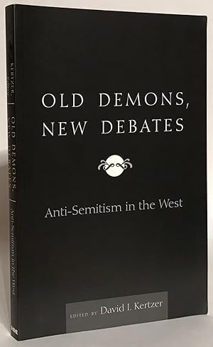 Old Demons, New Debates. Anti-Semitism in the West.