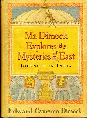 Imagen del vendedor de Mr. Dimock Explores the Mysteries of the East: Journeys in India a la venta por Dorley House Books, Inc.