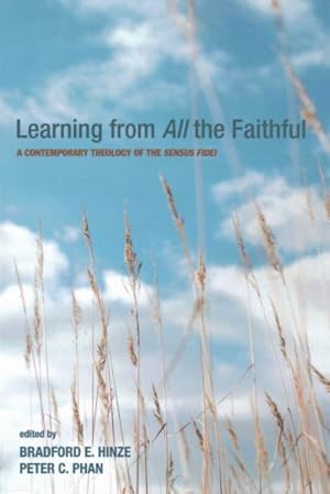 Seller image for Learning from All the Faithful : A Contemporary Theology of the Sensus Fidei for sale by GreatBookPrices