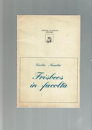 Immagine del venditore per FRISBEES IN FACOLTA' venduto da iolibrocarmine