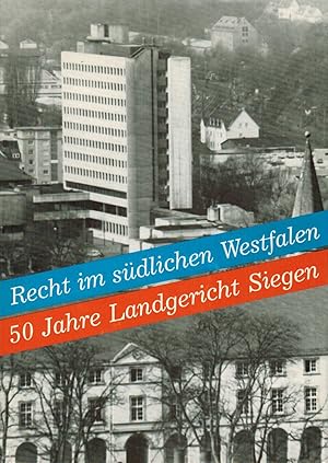 Bild des Verkufers fr Recht im sdlichen Westfalen. Festschrift zum 50jhrigen Bestehen des Landgerichts Siegen. Herausgegeben von der Pressestelle des Landgerichts Siegen zum Verkauf von Paderbuch e.Kfm. Inh. Ralf R. Eichmann