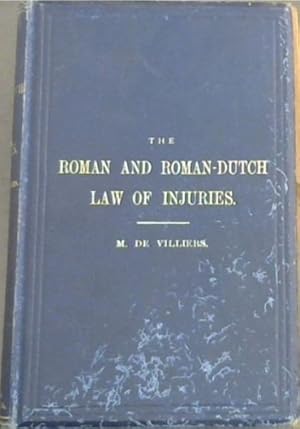 Imagen del vendedor de Roman and Roman-Dutch Law of Injuries - a translation of Book 47, title 10 of Voet's Commentary on the Pandects with annotations a la venta por Chapter 1