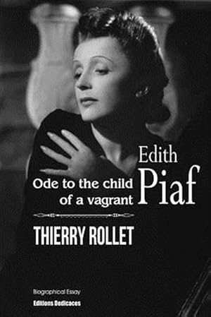 Image du vendeur pour Edith Piaf. Ode to the Child of a Vagrant mis en vente par GreatBookPrices