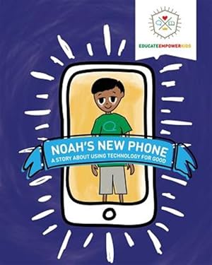 Imagen del vendedor de Noah's New Phone: A Story About Using Technology for Good a la venta por GreatBookPrices