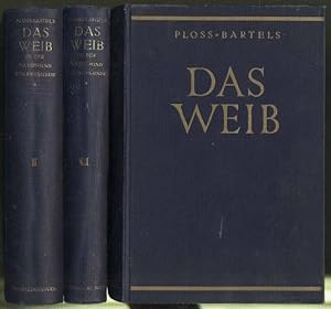 Das Weib in der Natur- und Völkerkunde. Anthropologische Studien von weiland Heinrich Ploss und M...
