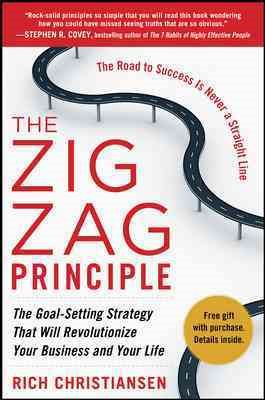 Seller image for Zigzag Principle : The Goal-Setting Strategy That Will Revolutionize Your Business and Your Life for sale by GreatBookPrices