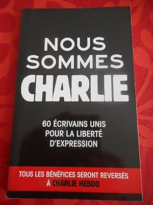 Bild des Verkufers fr Nous sommes Charlie - 60 ecrivains unis pour la liberte d'expression zum Verkauf von Frederic Delbos