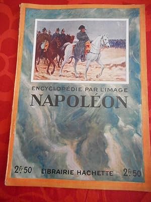 Imagen del vendedor de Encyclopedie par l'image - Napoleon a la venta por Frederic Delbos