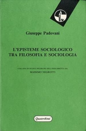 Image du vendeur pour L'episteme sociologico tra filosofia e sociologia. mis en vente par LIBET - Libreria del Riacquisto