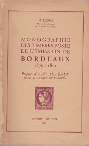 Monographie Des Timbres Poste De L'émission De Bordeaux 1870 - 1871