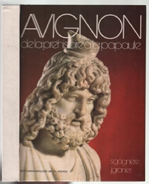 Seller image for Avignon : de la prhistoire  la papaut for sale by librairie philippe arnaiz