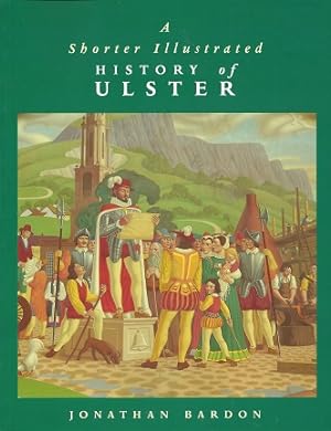 A Shorter Illustrated History of Ulster
