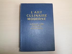 Bild des Verkufers fr L'ART CULINAIRE MODERNE LA BONNE TABLE FRANCAISE ET ETRANGERE zum Verkauf von Le temps retrouv