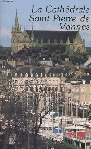 Bild des Verkufers fr La Cathdrale Saint Pierre de Vannes zum Verkauf von Le-Livre