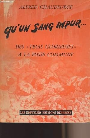 Imagen del vendedor de Qu'un sang impur - Des"trois glorieuses"  la fosse collune a la venta por Le-Livre