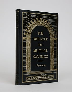 The Miracle of Mutual Savings, As Illustrated By one Hundred years of The Bowery Savings Bank 183...