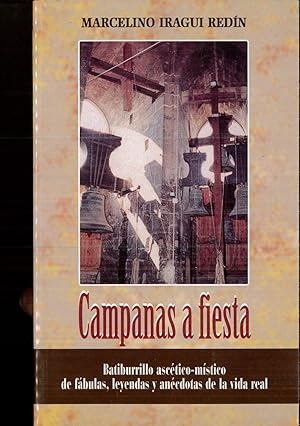 Seller image for Campanas a fiesta: Batiburrillo asctico-mstico de fbulas, leyendas y ancdotas de la vida real for sale by Papel y Letras
