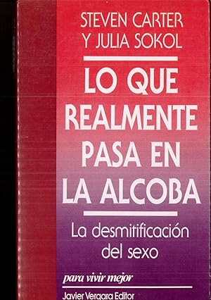 Imagen del vendedor de Lo que Realmente Pasa en la Alcoba: La Desmitificacion del Sexo a la venta por Papel y Letras