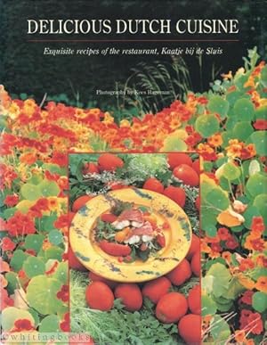 Delicious Dutch Cuisine: Exquisite Recipes of the Restaurant, Kaatje Bij de Sluis