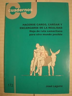 Imagen del vendedor de Hacerse cargo, cargar y encargarse de la realidad. Hoja de ruta samaritana para otro mundo posible a la venta por Librera Antonio Azorn