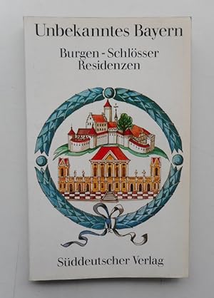 Immagine del venditore per Unbekanntes Bayern: Bd. 5: Burgen - Schlsser - Residenzen. venduto da Der Buchfreund