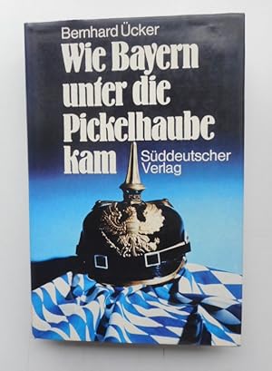 Immagine del venditore per Wie Bayern unter die Pickelhaube kam. venduto da Der Buchfreund