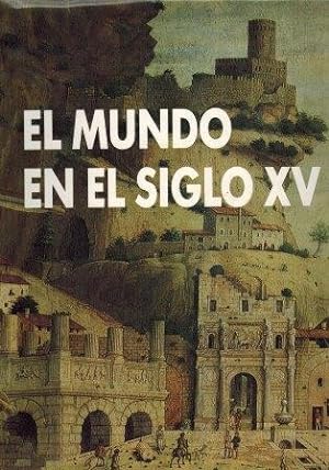 Seller image for EL MUNDO DEL SIGLO XV for sale by ALZOFORA LIBROS
