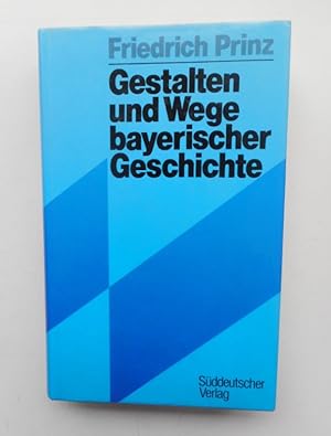 Immagine del venditore per Gestalten und Wege bayerischer Geschichte. venduto da Der Buchfreund