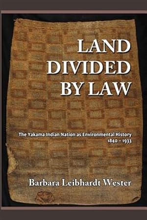 Seller image for Land Divided by Law: The Yakama Indian Nation as Environmental History, 1840-1933 for sale by GreatBookPrices