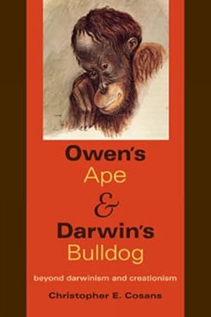 Seller image for Owen's Ape and Darwin's Bulldog : Beyond Darwinism and Creationism for sale by GreatBookPrices