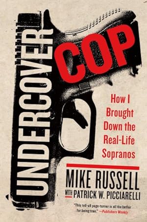 Seller image for Undercover Cop : How I Brought Down the Real-Life Sopranos for sale by GreatBookPrices