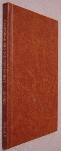 Imagen del vendedor de California And The Portuguese: How The Portuguese Helped To Build Up California, A Monograph Written For The Golden Gate International Expo On San Francisco Bay 1939 a la venta por Books of Paradise