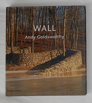 Seller image for Andy Goldsworthy - Wall - At Storm King for sale by David Bunnett Books