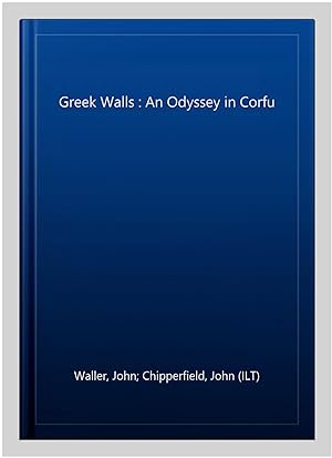 Seller image for Greek Walls : An Odyssey in Corfu for sale by GreatBookPrices