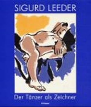 Bild des Verkufers fr Sigurd Leeder. Der Tnzer als Zeichner. Herausgegeben von Grete Mller. zum Verkauf von Antiquariat Heinzelmnnchen