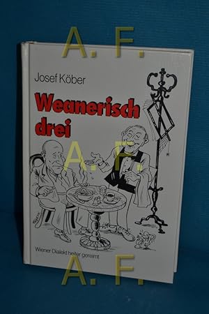 Bild des Verkufers fr Weanerisch drei - Wiener Dialekt heiter gereimt zum Verkauf von Antiquarische Fundgrube e.U.
