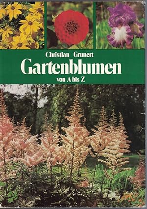 Gartenblumen von A bis Z. [Die Neubearb. besorgte Alfred Frübing]