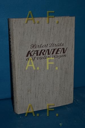 Imagen del vendedor de Krnten auf vielen Wegen : Wanderungen, Fahrten, Betrachtungen. a la venta por Antiquarische Fundgrube e.U.