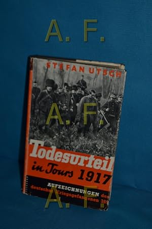 Imagen del vendedor de Todesurteil in Tours 1917 : Aufzeichnungen des deutschen Kriegsgefangenen 389 a la venta por Antiquarische Fundgrube e.U.