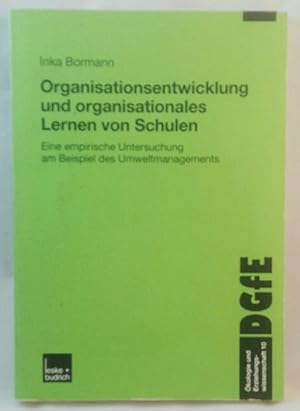 Organisationsentwicklung und organisationales Lernen von Schulen - Eine empirische Untersuchung a...