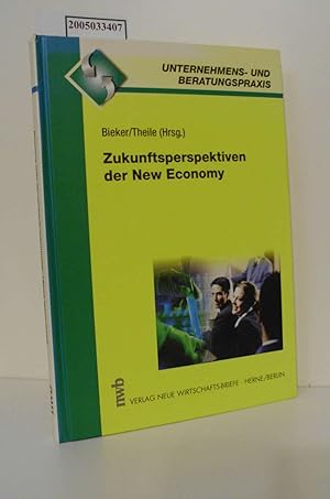 Seller image for Zukunftsperspektiven der new economy : Beitrge zum 3. Bochumer konomen-Tag am 30. Juni 2001 / hrsg. von Marcus Bieker und Carsten Theile / Unternehmens- und Beratungspraxis for sale by ralfs-buecherkiste