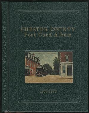 Chester County Post Card Album, 1900-1930: A Collection of Nostalgic Post Cards Recalling Chester...
