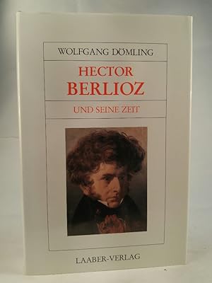 Hector Berlioz Und seine Zeit. Neubuch